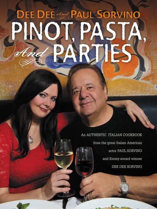 Title details for Pinot, Pasta, and Parties by Dee Dee Sorvino - Available